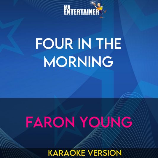 Four In The Morning - Faron Young (Karaoke Version) from Mr Entertainer Karaoke