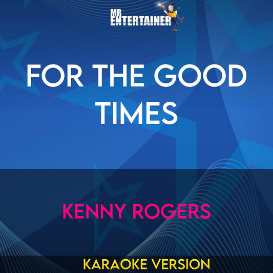 For The Good Times - Kenny Rogers (Karaoke Version) from Mr Entertainer Karaoke