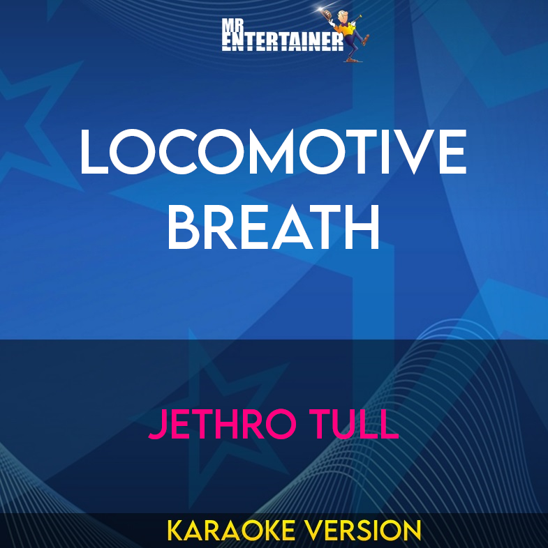 Locomotive Breath - Jethro Tull (Karaoke Version) from Mr Entertainer Karaoke