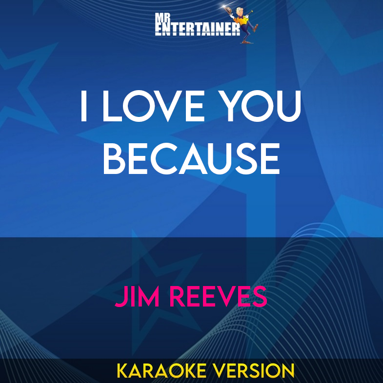 I Love You Because - Jim Reeves (Karaoke Version) from Mr Entertainer Karaoke