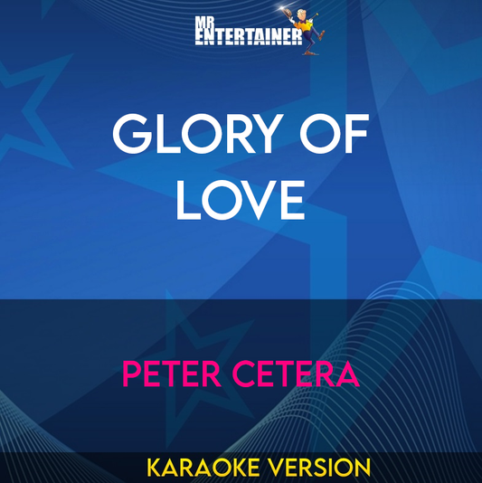 Glory Of Love - Peter Cetera (Karaoke Version) from Mr Entertainer Karaoke