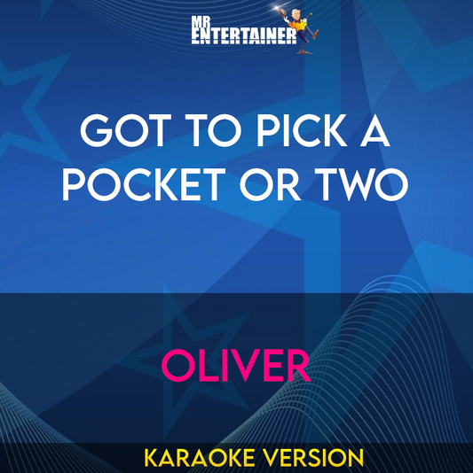 Got To Pick A Pocket Or Two - Oliver (Karaoke Version) from Mr Entertainer Karaoke