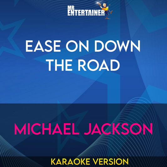Ease On Down The Road - Michael Jackson (Karaoke Version) from Mr Entertainer Karaoke