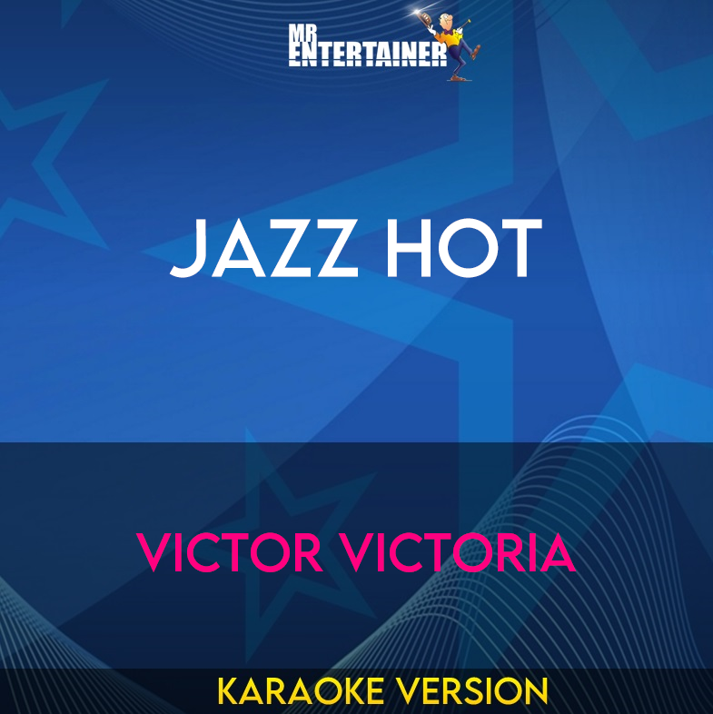 Jazz Hot - Victor Victoria (Karaoke Version) from Mr Entertainer Karaoke