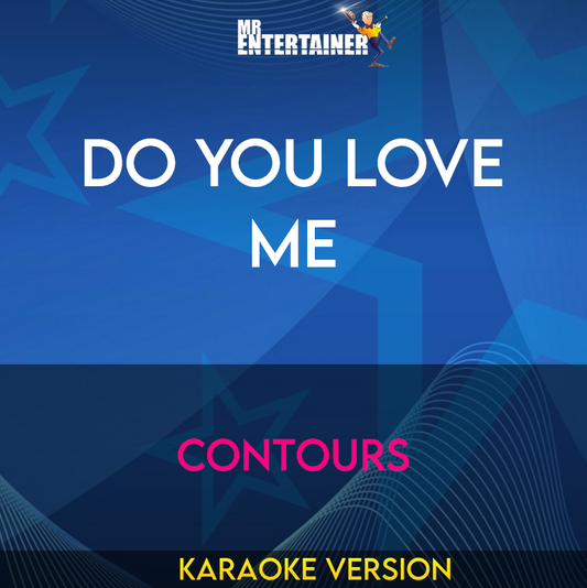 Do You Love Me - Contours (Karaoke Version) from Mr Entertainer Karaoke