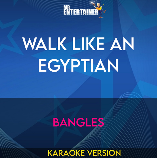 Walk Like An Egyptian - Bangles (Karaoke Version) from Mr Entertainer Karaoke
