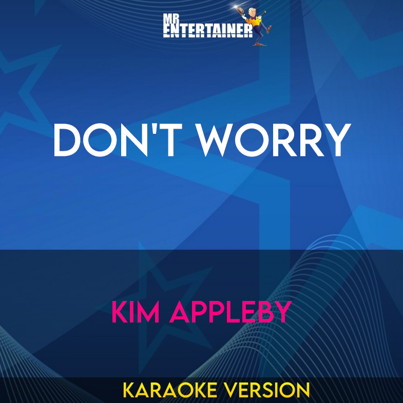 Don't Worry - Kim Appleby (Karaoke Version) from Mr Entertainer Karaoke