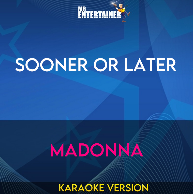 Sooner Or Later - Madonna (Karaoke Version) from Mr Entertainer Karaoke