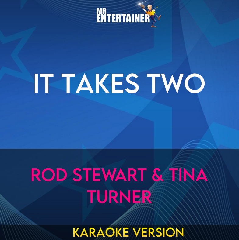 It Takes Two - Rod Stewart & Tina Turner (Karaoke Version) from Mr Entertainer Karaoke