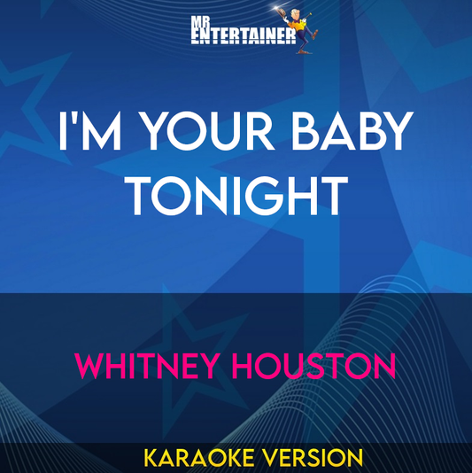 I'm Your Baby Tonight - Whitney Houston (Karaoke Version) from Mr Entertainer Karaoke