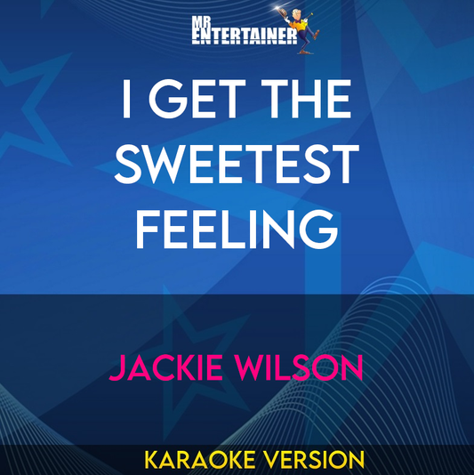 I Get The Sweetest Feeling - Jackie Wilson (Karaoke Version) from Mr Entertainer Karaoke