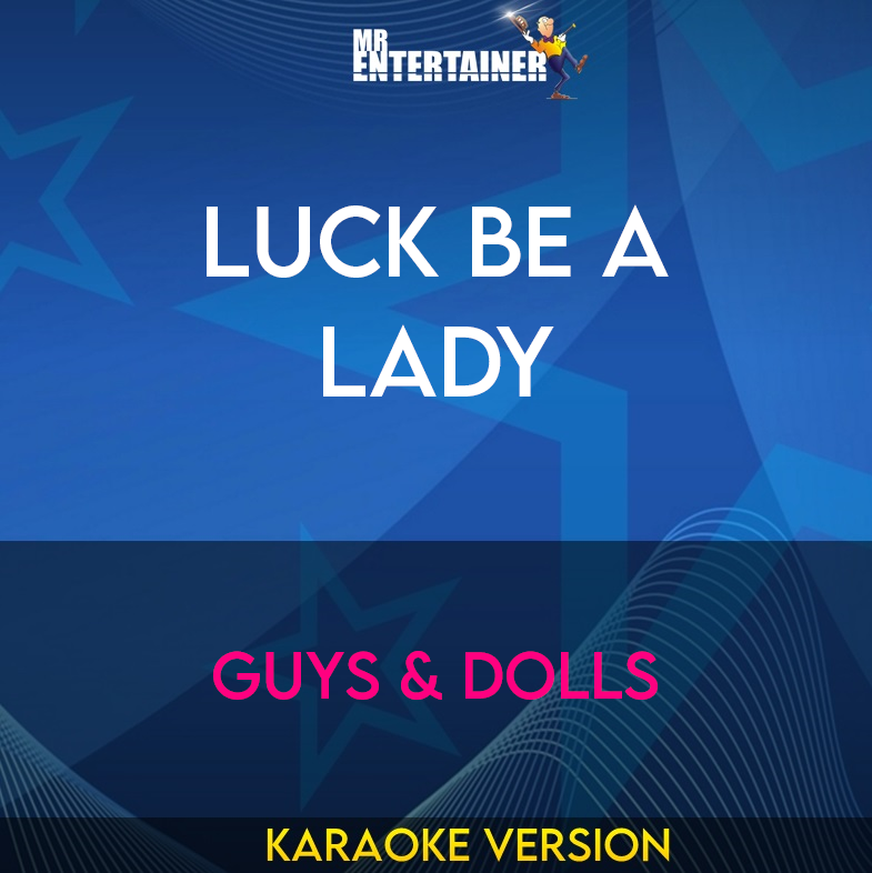 Luck Be A Lady - Guys & Dolls (Karaoke Version) from Mr Entertainer Karaoke