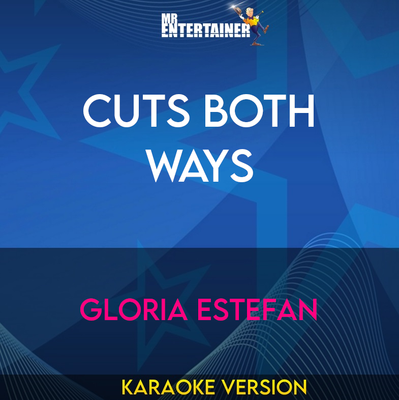 Cuts Both Ways - Gloria Estefan (Karaoke Version) from Mr Entertainer Karaoke