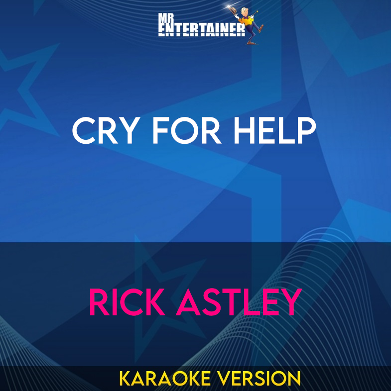 Cry For Help - Rick Astley (Karaoke Version) from Mr Entertainer Karaoke