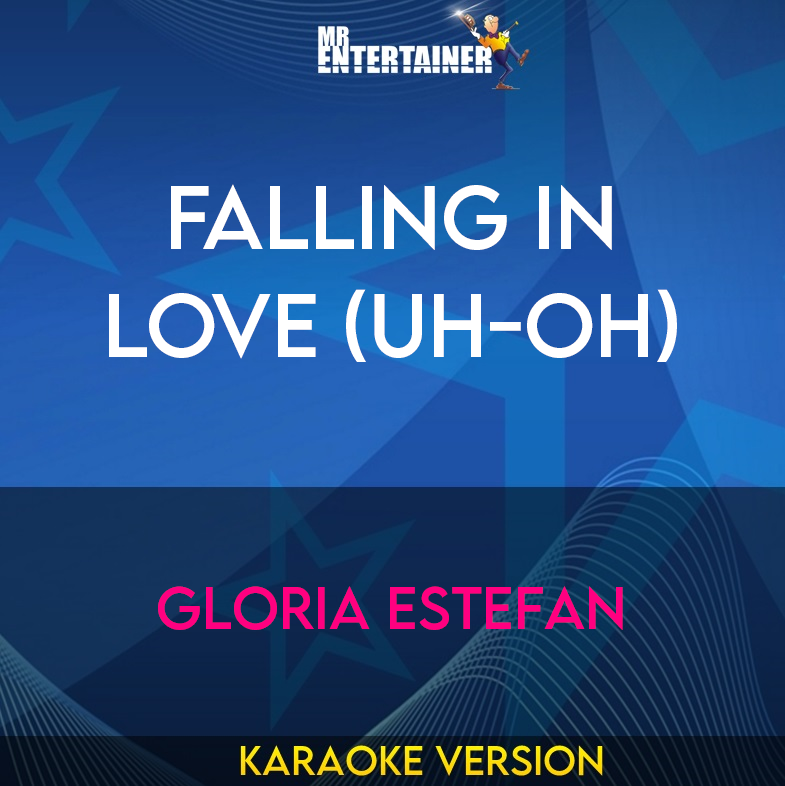 Falling In Love (uh-oh) - Gloria Estefan (Karaoke Version) from Mr Entertainer Karaoke