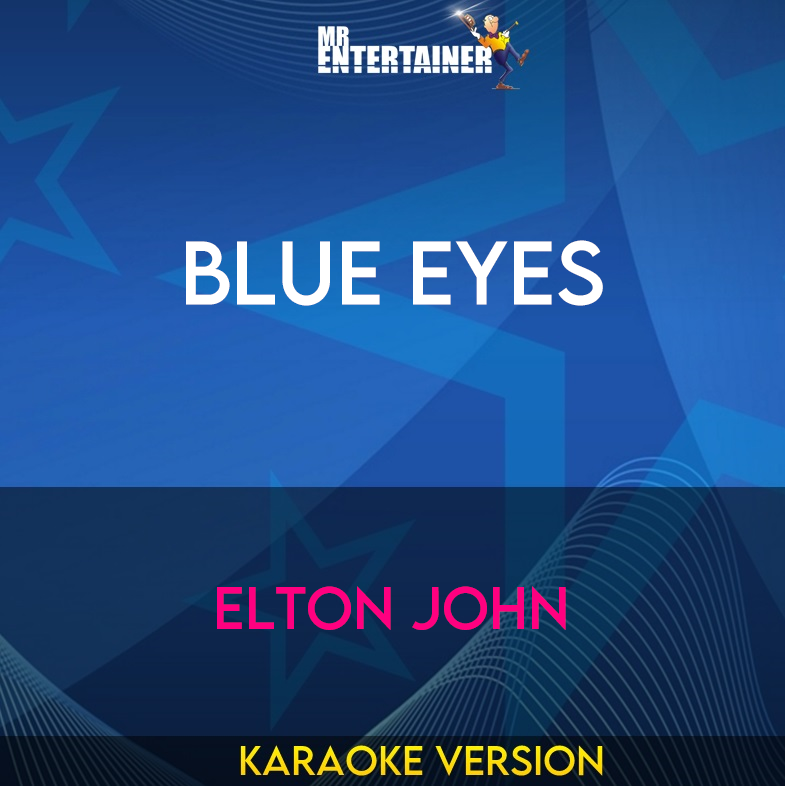 Blue Eyes - Elton John (Karaoke Version) from Mr Entertainer Karaoke