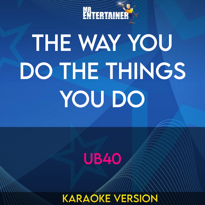 The Way You Do The Things You Do - UB40 (Karaoke Version) from Mr Entertainer Karaoke