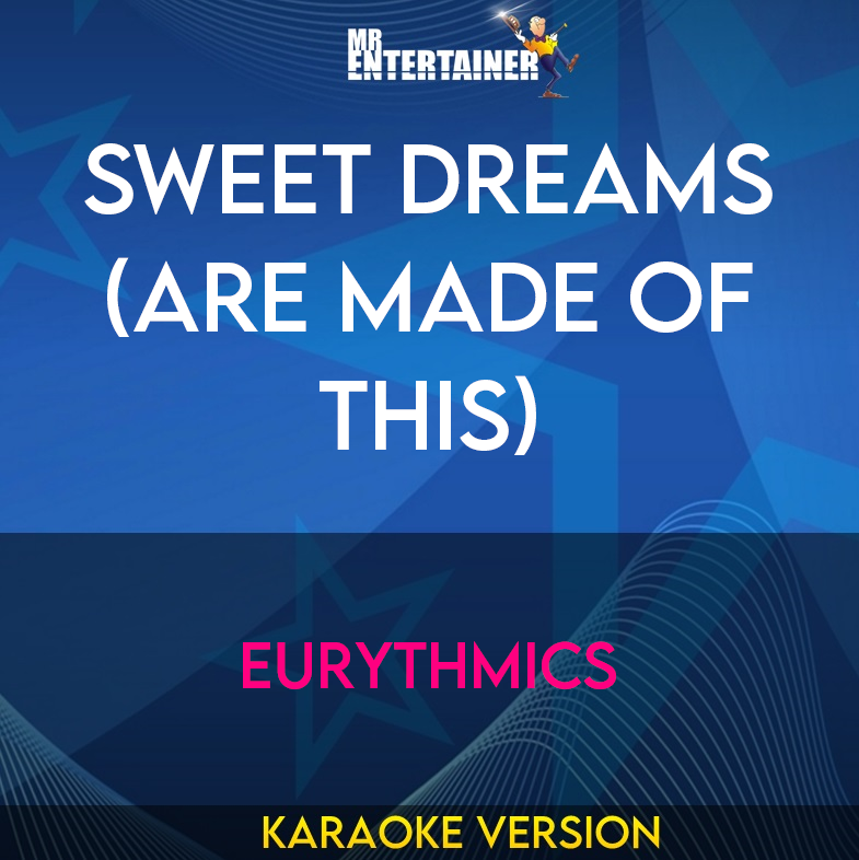 Sweet Dreams (Are Made Of This) - Eurythmics (Karaoke Version) from Mr Entertainer Karaoke