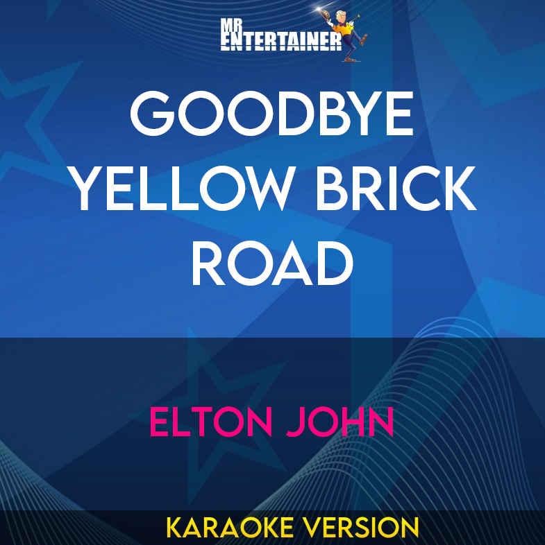 Goodbye Yellow Brick Road - Elton John (Karaoke Version) from Mr Entertainer Karaoke