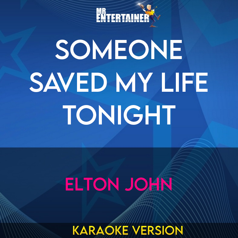 Someone Saved My Life Tonight - Elton John (Karaoke Version) from Mr Entertainer Karaoke