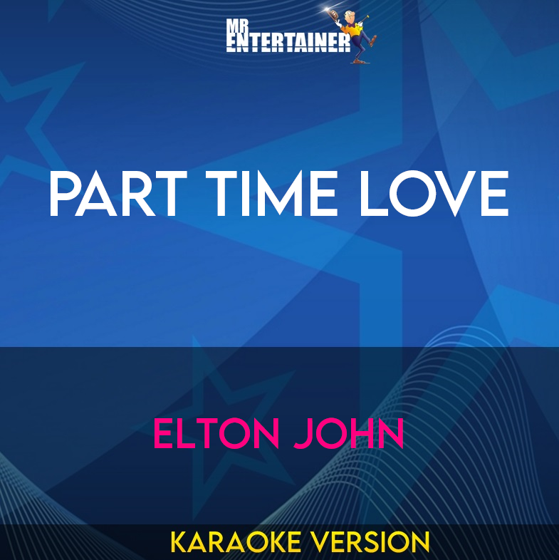 Part Time Love - Elton John (Karaoke Version) from Mr Entertainer Karaoke