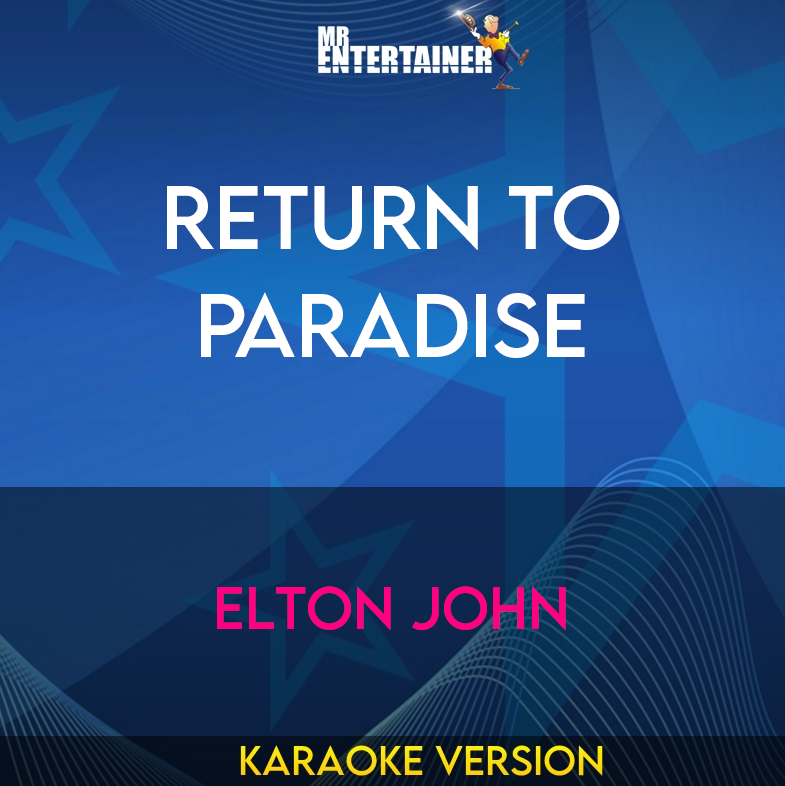 Return To Paradise - Elton John (Karaoke Version) from Mr Entertainer Karaoke