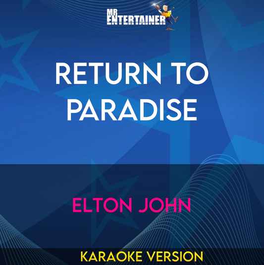 Return To Paradise - Elton John (Karaoke Version) from Mr Entertainer Karaoke