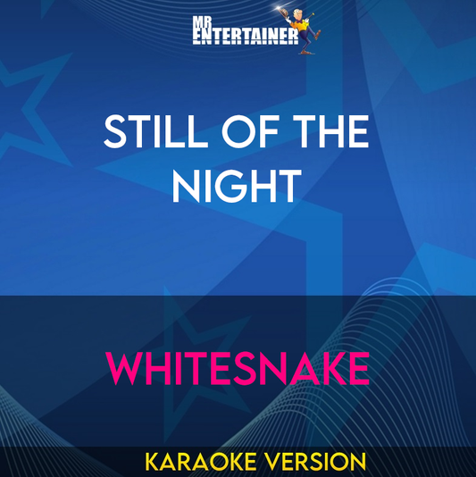 Still Of The Night - Whitesnake (Karaoke Version) from Mr Entertainer Karaoke