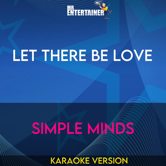 Let There Be Love - Simple Minds (Karaoke Version) from Mr Entertainer Karaoke