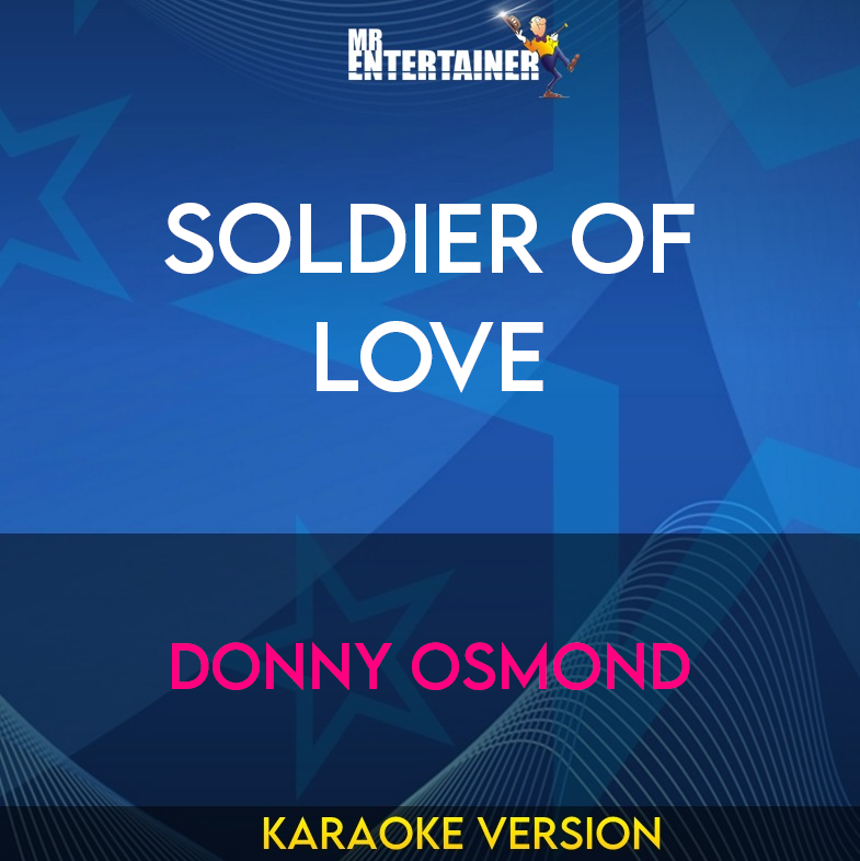 Soldier Of Love - Donny Osmond (Karaoke Version) from Mr Entertainer Karaoke