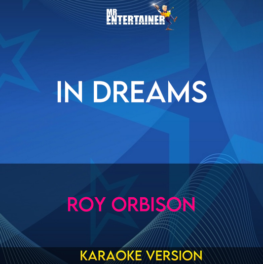 In Dreams - Roy Orbison (Karaoke Version) from Mr Entertainer Karaoke