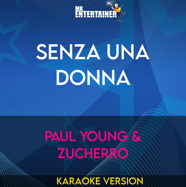 Senza Una Donna - Paul Young & Zucherro (Karaoke Version) from Mr Entertainer Karaoke
