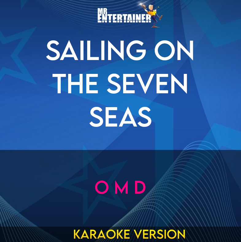 Sailing On The Seven Seas - O M D (Karaoke Version) from Mr Entertainer Karaoke
