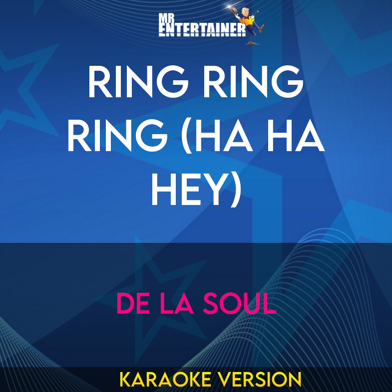 Ring Ring Ring (Ha Ha Hey) - De La Soul (Karaoke Version) from Mr Entertainer Karaoke