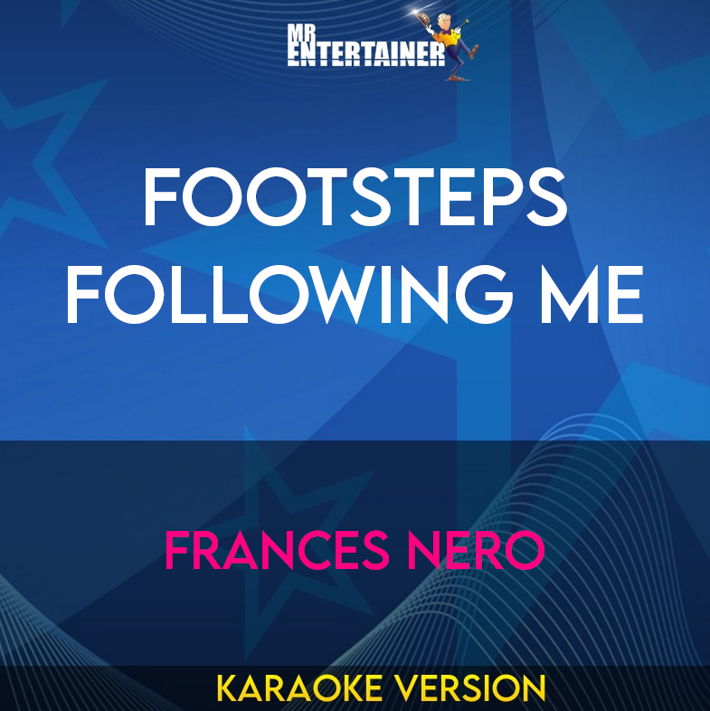 Footsteps Following Me - Frances Nero (Karaoke Version) from Mr Entertainer Karaoke