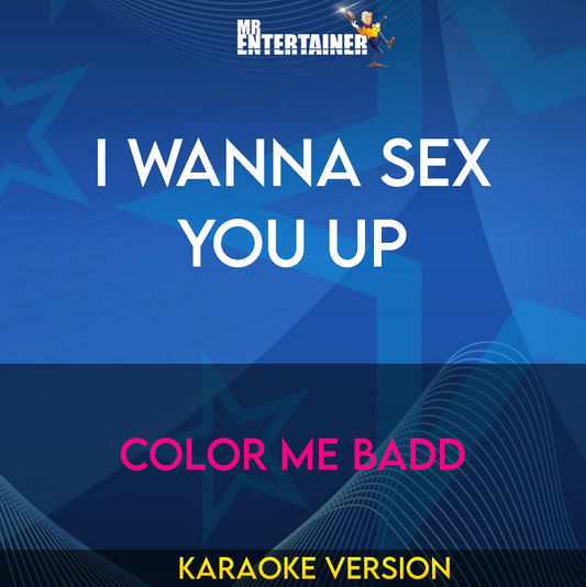 I Wanna Sex You Up - Color Me Badd (Karaoke Version) from Mr Entertainer Karaoke