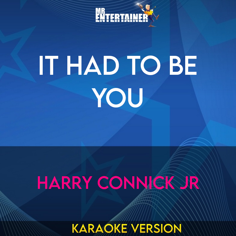 It Had To Be You - Harry Connick Jr (Karaoke Version) from Mr Entertainer Karaoke