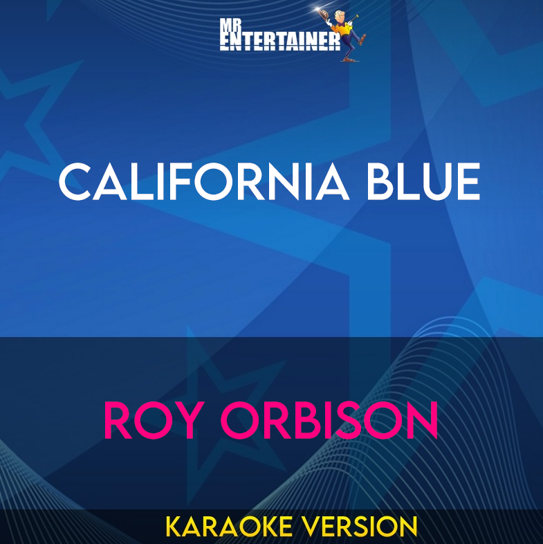 California Blue - Roy Orbison (Karaoke Version) from Mr Entertainer Karaoke