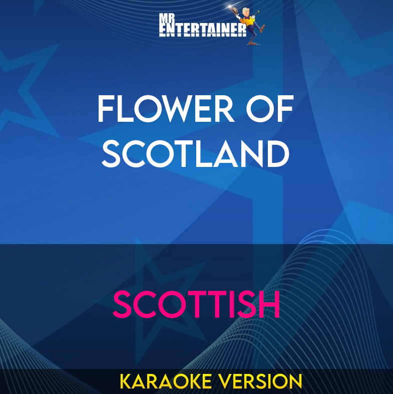 Flower Of Scotland - Scottish (Karaoke Version) from Mr Entertainer Karaoke