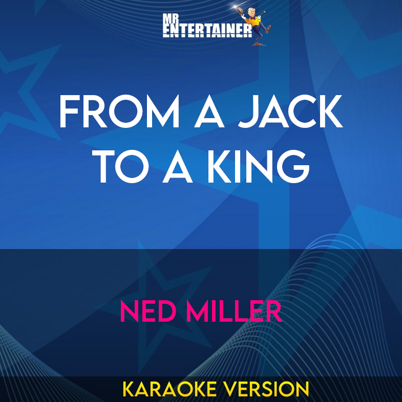 From A Jack To A King - Ned Miller (Karaoke Version) from Mr Entertainer Karaoke