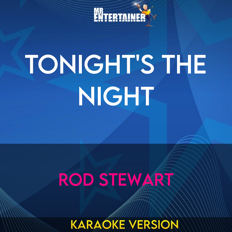 Tonight's The Night - Rod Stewart (Karaoke Version) from Mr Entertainer Karaoke