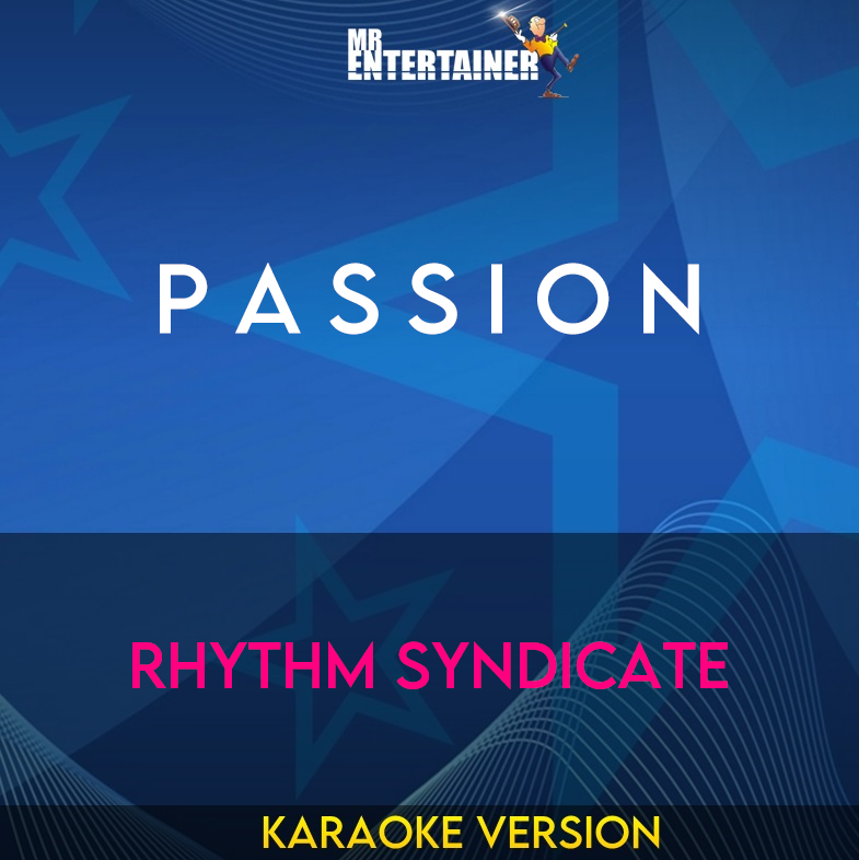 P A S S I O N - Rhythm Syndicate (Karaoke Version) from Mr Entertainer Karaoke