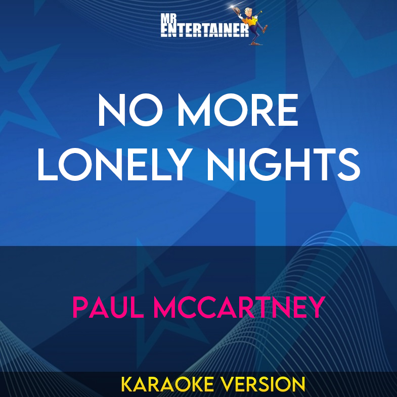 No More Lonely Nights - Paul McCartney (Karaoke Version) from Mr Entertainer Karaoke