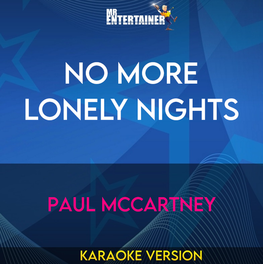 No More Lonely Nights - Paul McCartney (Karaoke Version) from Mr Entertainer Karaoke