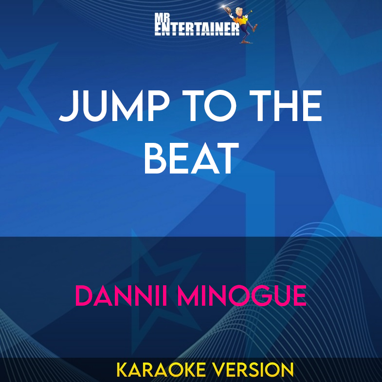 Jump To The Beat - Dannii Minogue (Karaoke Version) from Mr Entertainer Karaoke