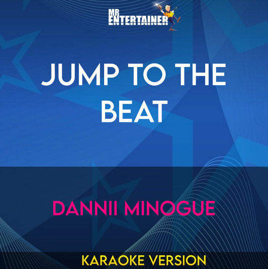 Jump To The Beat - Dannii Minogue (Karaoke Version) from Mr Entertainer Karaoke