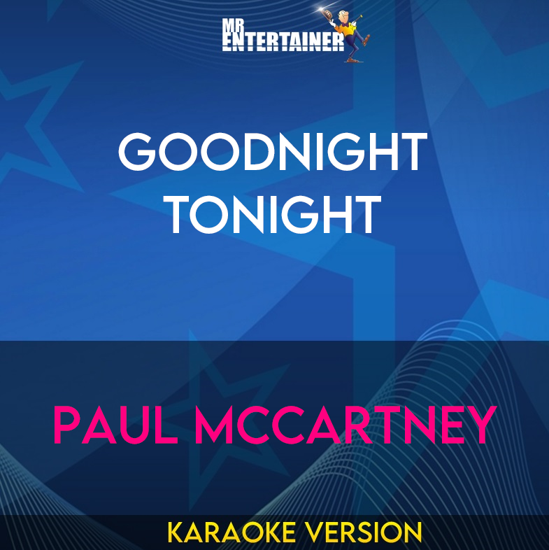Goodnight Tonight - Paul Mccartney (Karaoke Version) from Mr Entertainer Karaoke
