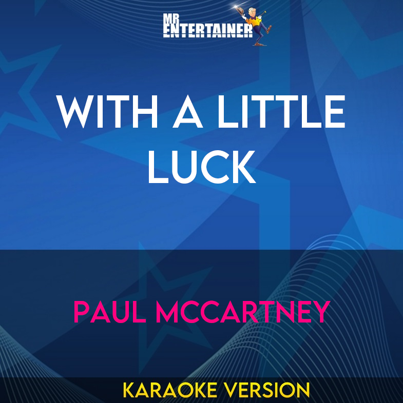 With A Little Luck - Paul McCartney (Karaoke Version) from Mr Entertainer Karaoke