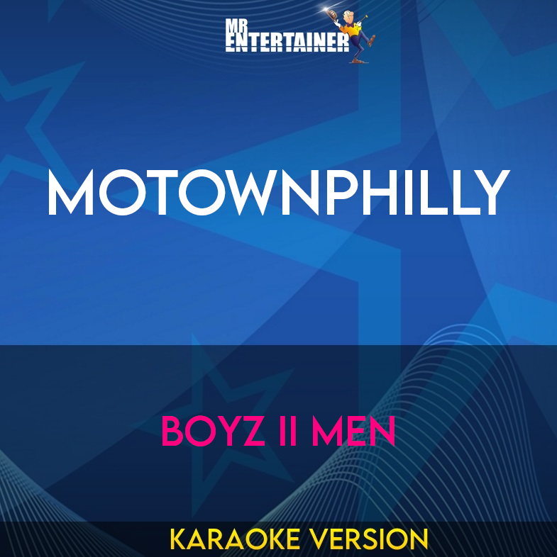 Motownphilly - Boyz II Men (Karaoke Version) from Mr Entertainer Karaoke