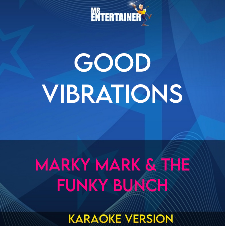 Good Vibrations - Marky Mark & The Funky Bunch (Karaoke Version) from Mr Entertainer Karaoke